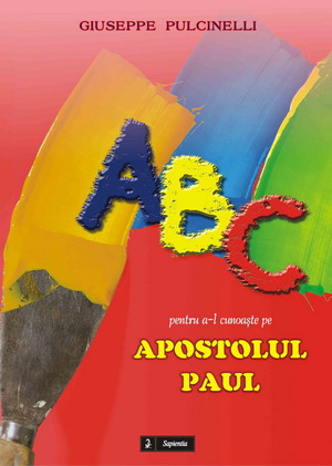 ABC – pentru a-l cunoaşte pe apostolul Paul